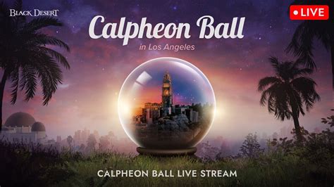 Calpheon Ball 2022, LIVE from Los Angeles .